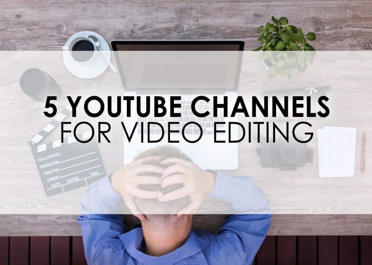 5 YOUTUBE CHANNELS FOR VIDEO EDITING TUTORIALS